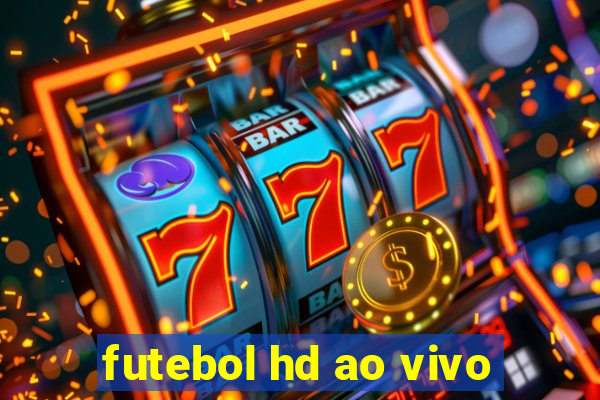 futebol hd ao vivo